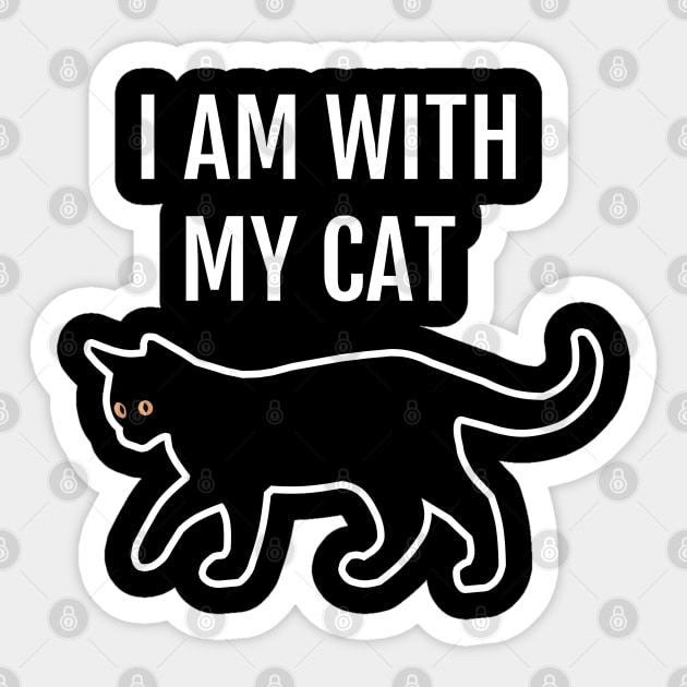 I am With My Cat Funny Cat Lovers Slogan Sticker by strangelyhandsome